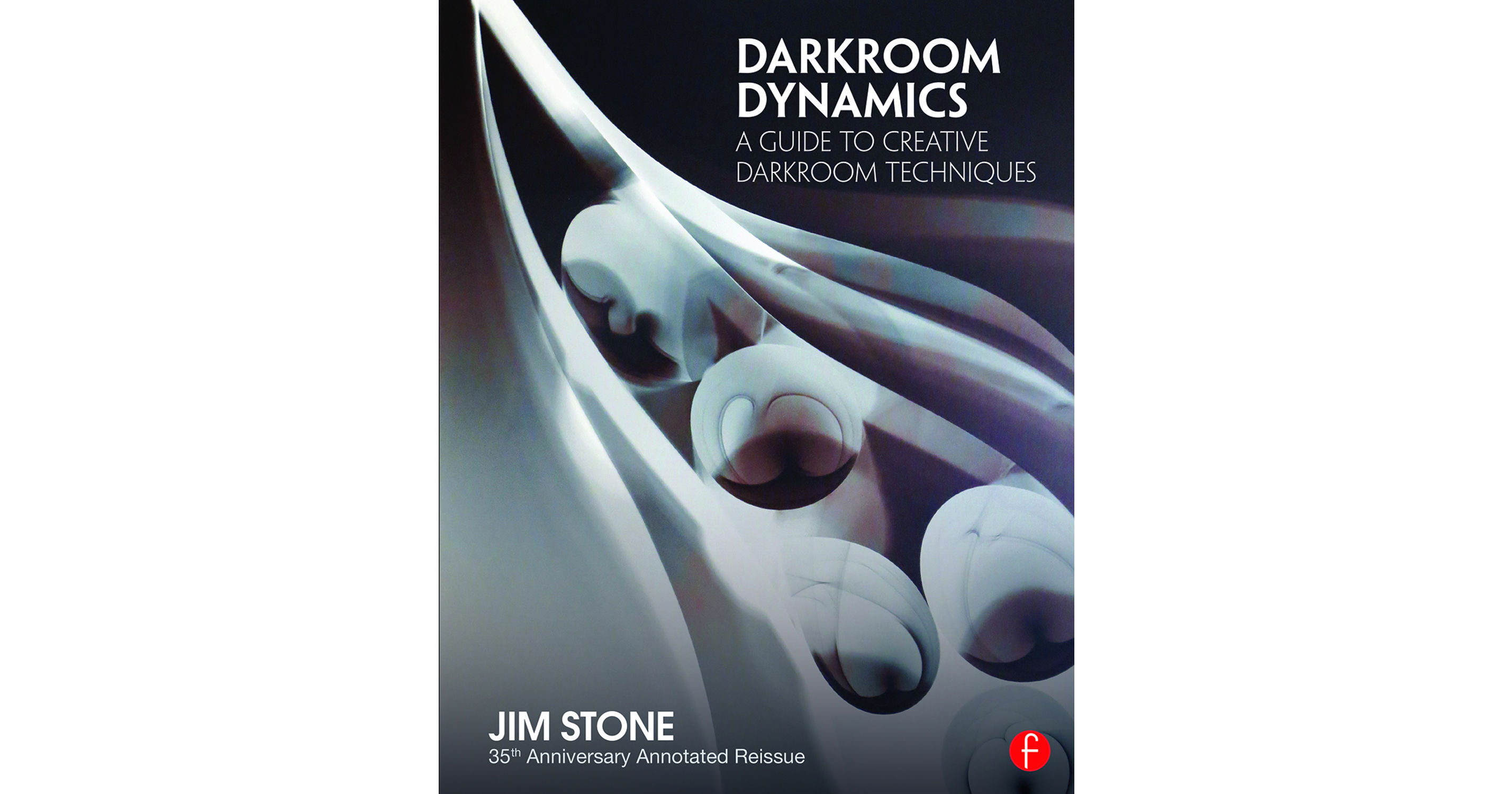 Focal Press Darkroom Dynamics A Guide to Creative 9781138944633