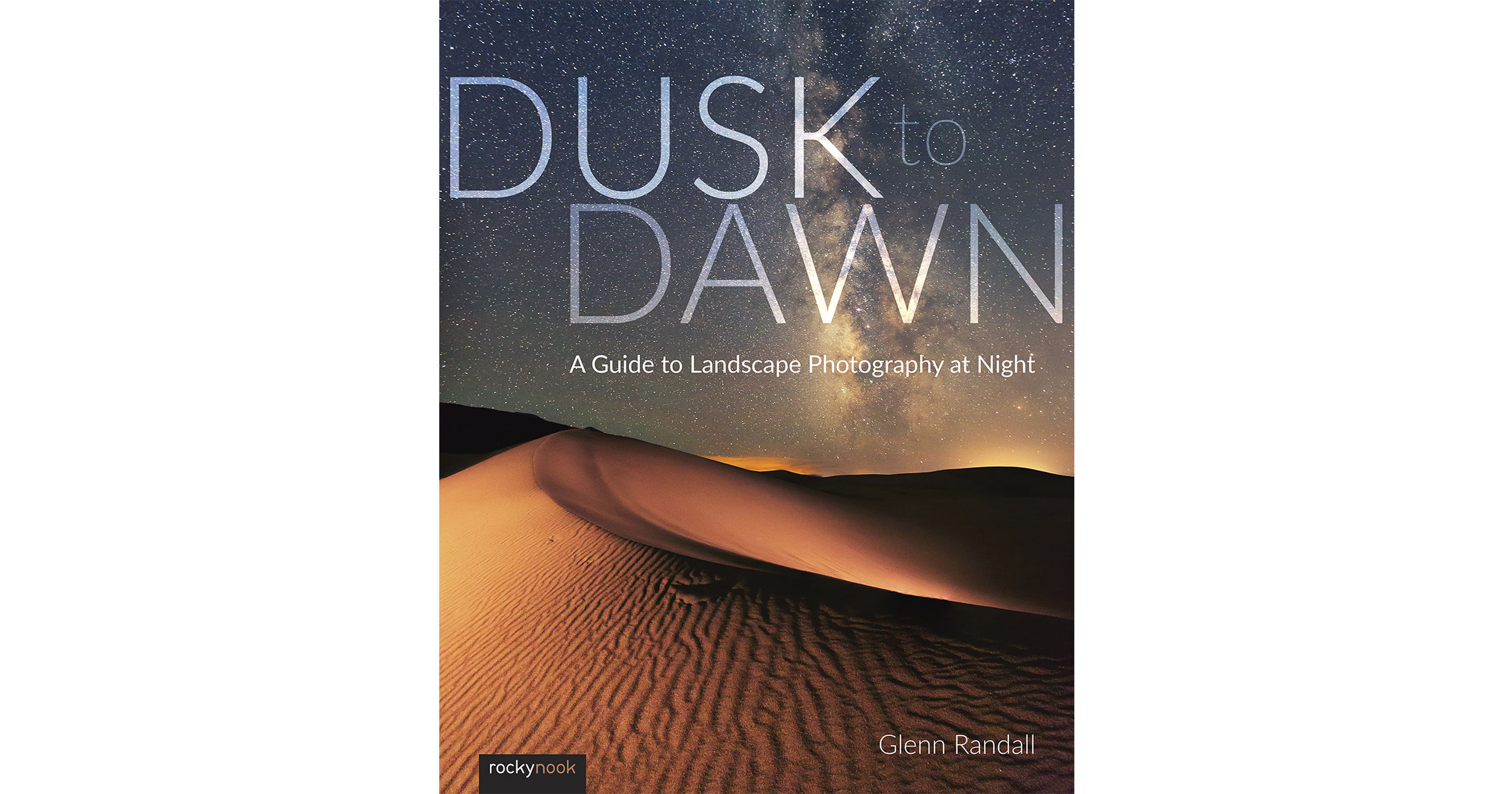 Glenn Randall Dusk to Dawn A Guide to Landscape 9781681983066