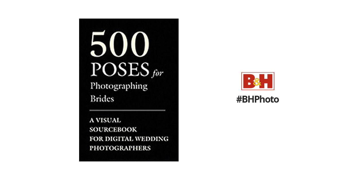 500 Poses for Photographing Brides eBook by Michelle Perkins - EPUB Book |  Rakuten Kobo United States