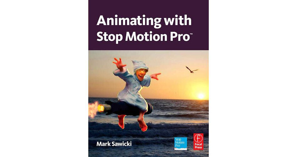 Focal Press Book Animating With Stop Motion 978 0 240 81219 9