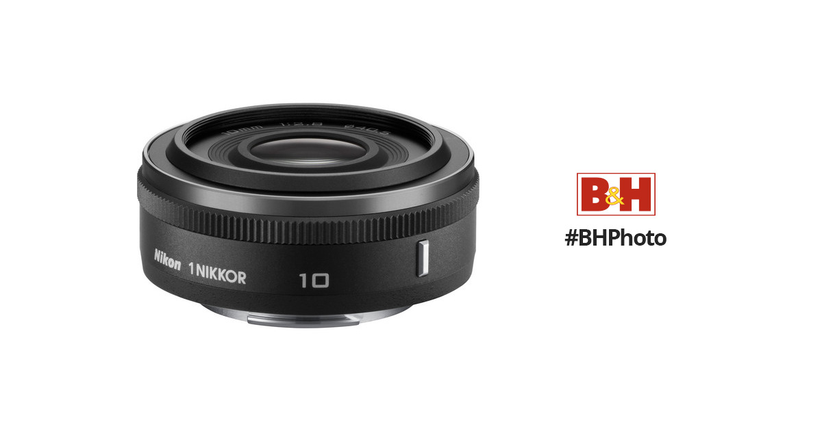 Nikon 1 NIKKOR 10mm f/2.8 Lens (Black) 3306 B&H Photo Video