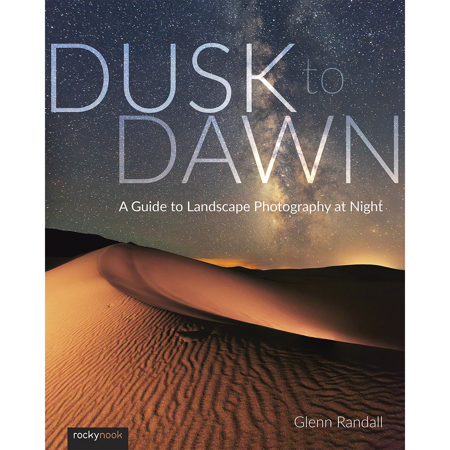 Glenn Randall Dusk To Dawn A Guide To Landscape