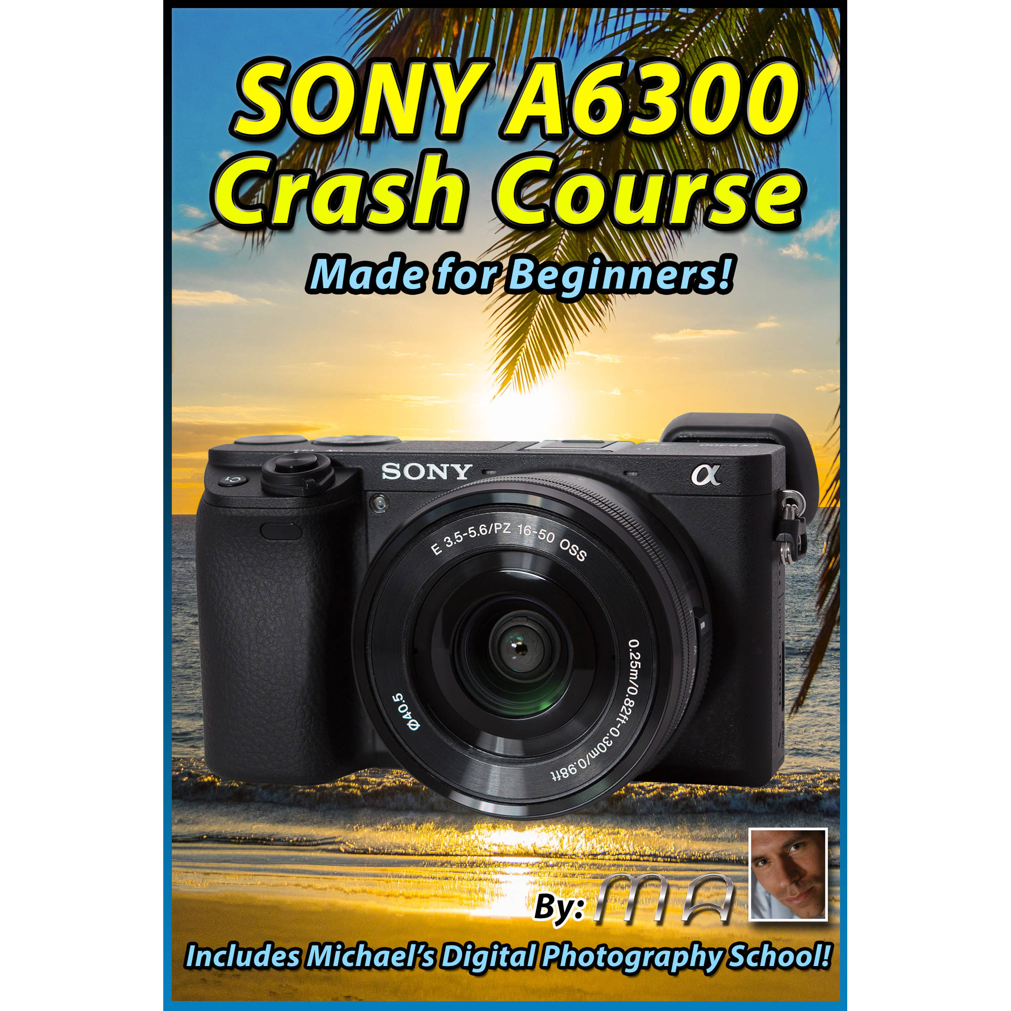 Michael The Maven Dvd Sony A6300 Crash Course Training