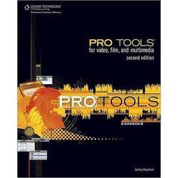 Cengage Course Tech. Book: Pro Tools for Video, Film and Multimedia, 2nd Edition by Ashley Shepherd