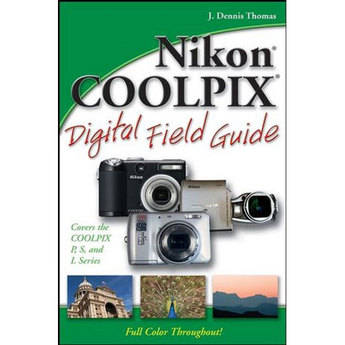Wiley Publications Book: Nikon COOLPIX Digital Field Guide by J. Dennis Thomas