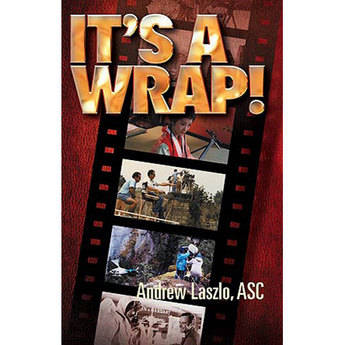 ASC Press Book: It's a Wrap! by Andrew Laszlo