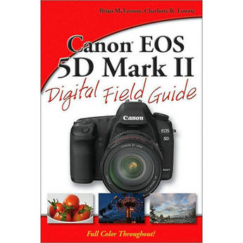 Wiley Publications Book: Canon EOS 5D Mark II Digital Field Guide by Brian McLernon