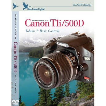 Blue Crane Digital DVD: Introduction to the Canon EOS Digital Rebel T1i (aka 500D) Volume 1 Basic Controls