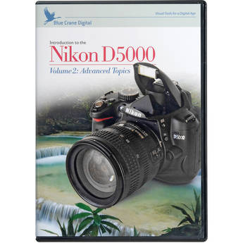 Blue Crane Digital DVD: Introduction to Nikon D5000, Volume 2 , Advanced Topics