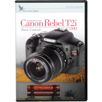 Blue Crane Digital DVD: Introduction to the Canon EOS Digital Rebel T2i (aka 550D), Basic Controls