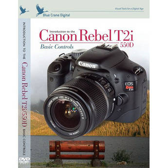 Blue Crane Digital DVD: Introduction to the Canon T2I/550D (Advanced Topics)