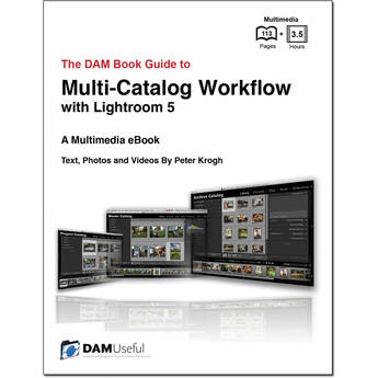 DAM Useful Publishing DVD: The DAM Book Guide to Multi-Catalog Workflow with Lightroom 5
