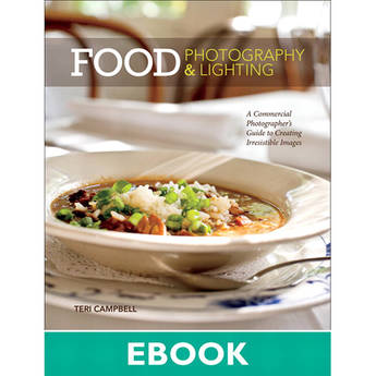 New Riders E-Book: Food Photography & Lighting: A Commercial Photographer's Guide to Creating Irresistible Images (First Edition)