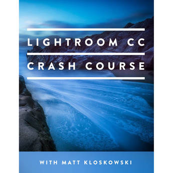 MATT KLOSKOWSKI PHOTOGRAPHY Video: The Lightroom CC Crash Course (Download)