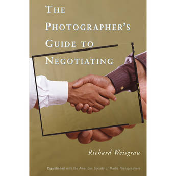 Allworth Book: The Photographer's Guide To Negotiating by Richard Weisgrau (Paperback)