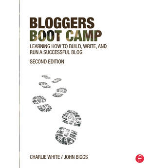 Focal Press Book: Bloggers Boot Camp: Learning How to Build, Write, and Run a Successful Blog (2nd Edition, Paperback)