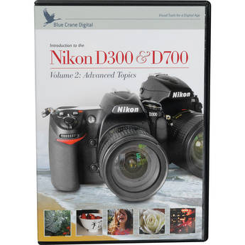 Blue Crane Digital DVD: Advanced Training DVD for Nikon D300 Digital SLR Camera: Vol.2