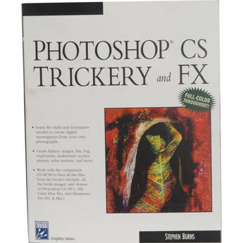 Charles River Media Book and CD-Rom: Photoshop CS Trickery and FX by Stephen Burns