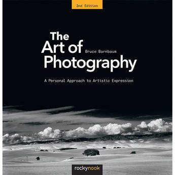 Bruce Barnbaum The Art of Photography: A Personal Approach to Artistic Expression (2nd Edition)