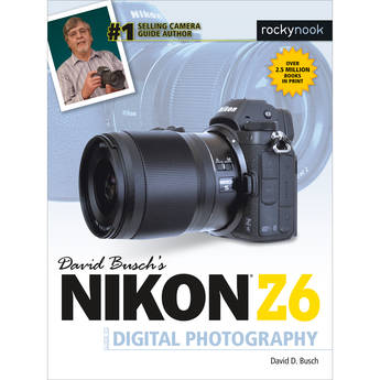 David D. Busch Nikon Z6 Guide to Digital Photography