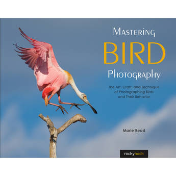 Marie Read's Mastering Bird Photography: The Art, Craft, and Technique of Photographing Birds and Their Behavior