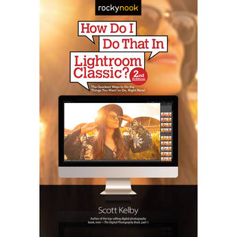 Scott Kelby How Do I Do That in Lightroom Classic? (2nd Edition)