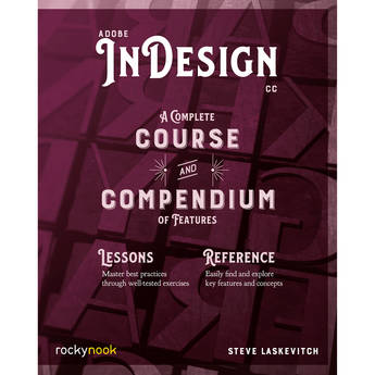 Stephen Laskevitch Adobe InDesign CC: A Complete Course and Compendium of Features