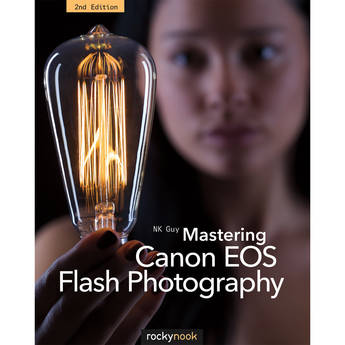 NK Guy Mastering Canon EOS Flash Photography, 2nd Edition