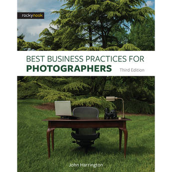 John Harrington Best Business Practices for Photographers, Third Edition