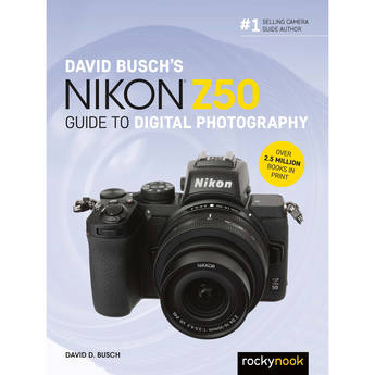 Rocky Nook David Busch's Nikon Z 50 Guide to Digital Photography