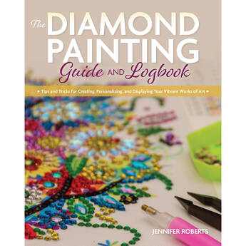 Jennifer Roberts The Diamond Painting Guide and Logbook (Softcover)