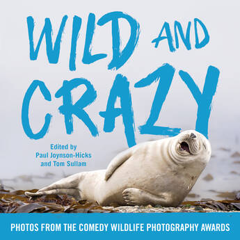 Simon & Schuster Wild and Crazy: Photos from the Comedy Wildlife Photography Awards (Hardcover)