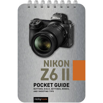 Rocky Nook Nikon Z6 II: Pocket Guide