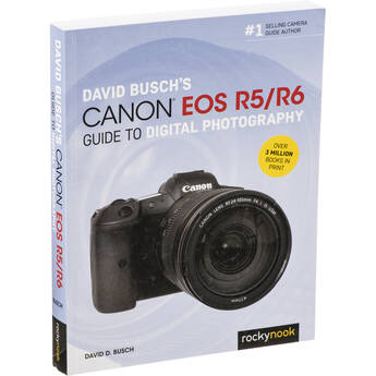 David D. Busch Canon EOS R5/R6 Guide to Digital Photography