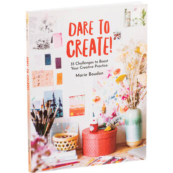 Marie Boudon Dare to Create! by Marie Boudon (Softcover)