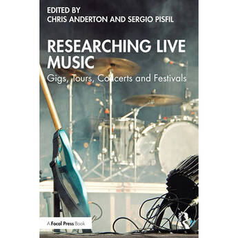 Focal Press Researching Live Music: Gigs, Tours, Concerts and Festivals