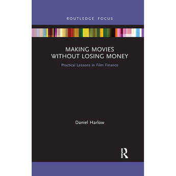 Focal Press Making Movies Without Losing Money: Practical Lessons in Film Finance