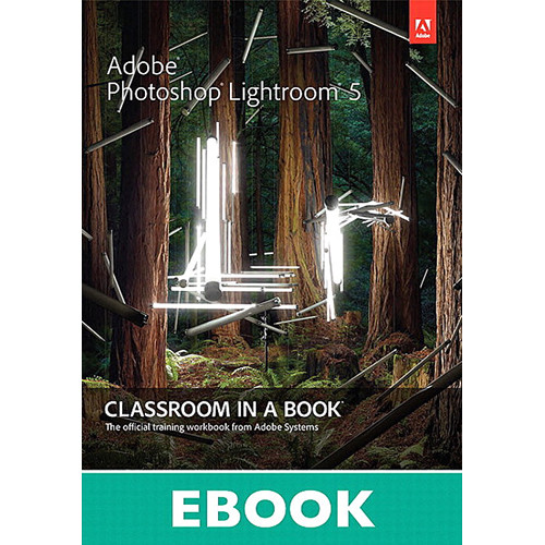 Adobe Press E Book Adobe Photoshop Lightroom 5 Classroom In A Book Download