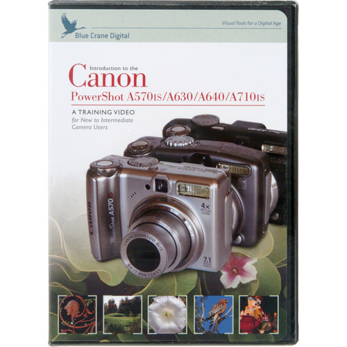 Blue Crane Digital DVD: Training DVD for the Canon A570is/A620/A630/A640/A710is