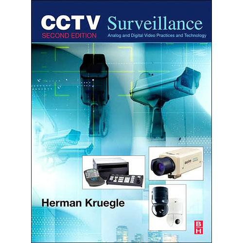 Focal Press Book:  CCTV Surveillance by Herman Kruegle