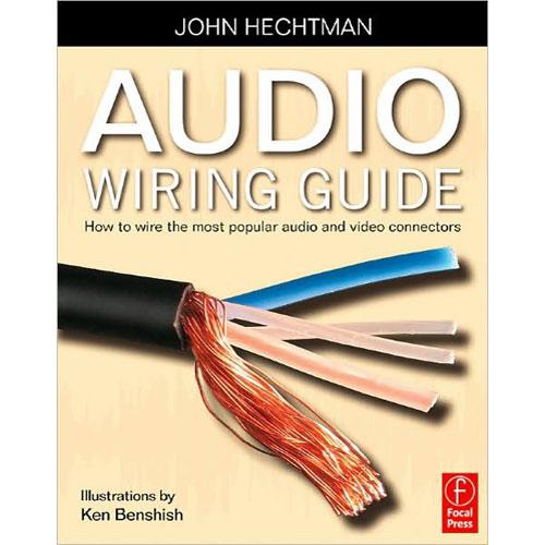 Focal Press Book Audio Wiring Guide By John 9780240520063 B H