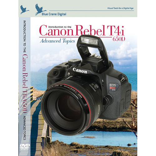Blue Crane Digital DVD: Introduction to the Canon Rebel T4i/650D: Volume 2 - Advanced Topics
