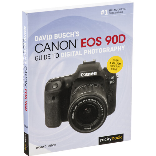 David D. Busch David Busch's Canon EOS 90D Guide to Digital Photography