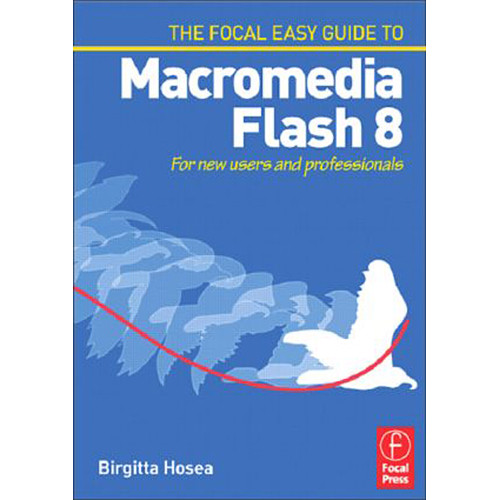 Focal Press Book Easy Guide To Macromedia Flash 9780240519982
