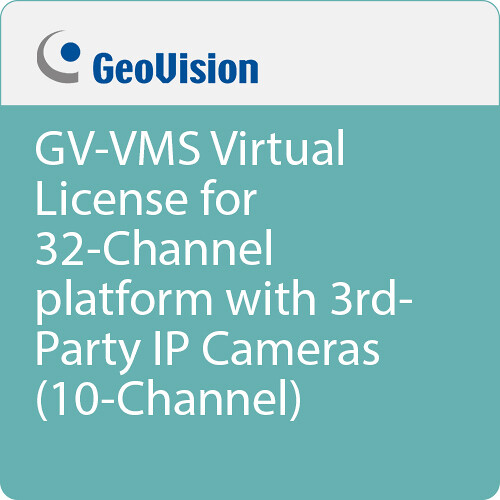 GeoVision GV-VMS Virtual License for 32 Channel Platform with 3rd Party IP Cameras (10 Channels)