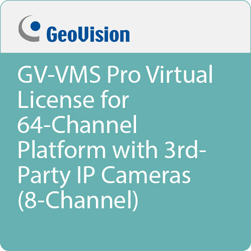 GeoVision GV-VMS Pro Virtual License for 64 Channel Platform with 3rd Party IP Cameras (8 Channels)