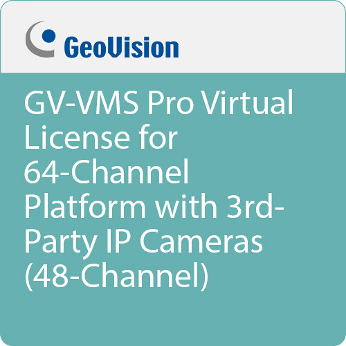 GeoVision GV-VMS Pro Virtual License for 64 Channel Platform with 3rd Party IP Cameras (48 Channels)