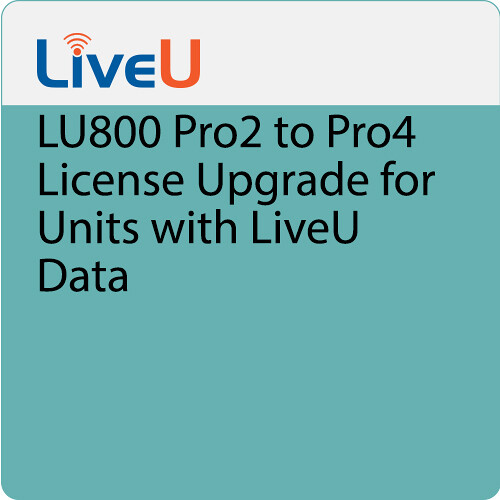 LiveU LU800 PRO2 to PRO4 Multi-Camera Daily License Upgrade + 25GB (Requires LiveU Data Plan)