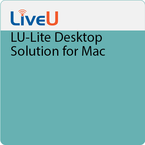 LiveU LU-Lite Desktop Solution for Mac