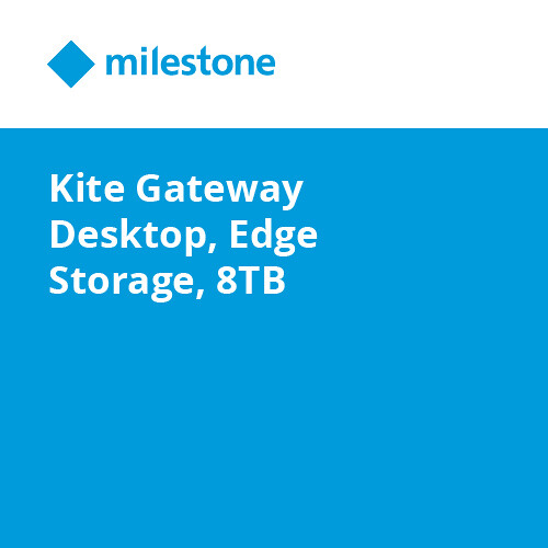 Milestone Kite Gateway Desktop Software with 8TB Edge Storage
